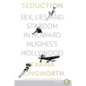Seduction: Sex, Lies, and Stardom in Howard Hughes's Hollywood