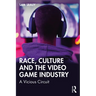 Race, Culture and the Video Game Industry: A Vicious Circuit
