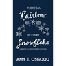 There's a Rainbow in Every Snowflake: A Memoir of a Mom's Journey with God
