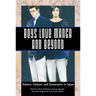 Boys Love Manga and Beyond: History, Culture, and Community in Japan