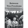 Between Two Freedoms: A story about love and the incarceration of Japanese in America during WW2