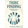 Tribe Finding Building Relationships as a Path to Recovery