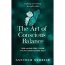 The Art of Conscious Balance: Breaking Free From Your Conditioned Self