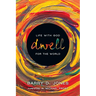 Dwell: Life with God for the World
