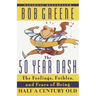 The 50 Year Dash: The Feelings, Foibles, and Fears of Being Half a Century Old