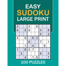 Easy Sudoku Large Print: 100 Puzzles Easy Sudoku
