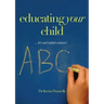 Educating Your Child... It's Not Rocket Science!