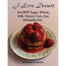 I Love Dessert but NOT Sugar, Wheat, Milk, Gluten, Corn, Soy, Unhealthy Fat...