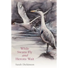 While Swans Fly and Herons Wait