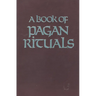 Book of Pagan Rituals