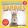 The Nature Kid's Guide to Rabbits: A Level 2 Reader for Curious Young Kids Who Love Rabbits!