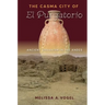 The Casma City of El Purgatorio: Ancient Urbanism in the Andes