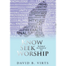 Know Seek Worship: The Study of the Character of God