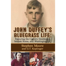 John Duffey's Bluegrass Life: FEATURING THE COUNTRY GENTLEMEN, SELDOM SCENE, AND WASHINGTON, D.C. - Second Edition