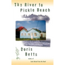 The RIVER TO PICKLE BEACH