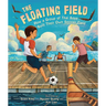 The Floating Field: How a Group of Thai Boys Built Their Own Soccer Field