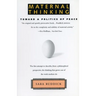 Maternal Thinking: Toward a Politics of Peace