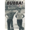 Bubba!: Don't Laugh at My Flowers.