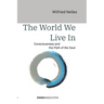 The World We Live In: Consciousness and the Path of the Soul