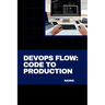 DevOps Flow: Code to Production
