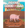 Paying Good with Bad: The Pig and the Turtle
