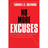 NO MORE EXCUSES (Standard Edition): Taking the First Step to Living a Life of Purpose with Meaning