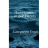 Hurricane in Our Heads