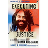 Executing Justice: An Inside Account of the Case of Mumia Abu-Jamal