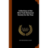 Collections of the New York Historical Society for the Year