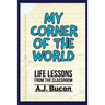 My Corner of the World: Life Lessons from the Classroom