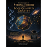 The History of String Theory and Loop Quantum Gravity: A Journey Through Ideas, Geometry, And Reality