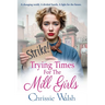 Trying Times for the Mill Girls