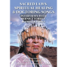 Sacred Laws, Spiritual Healing & Doctoring Songs: Interviews with Bernice Torrez, Kashaya Pomo