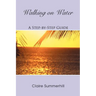 Walking on Water: A Step-by-Step Guide