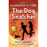 The Dog Snatcher, Guardians of Time Book 1: A Children's Fantasy Adventure