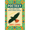 Poetrxy: For Men Who Don't Read Poetry