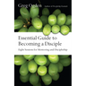 Essential Guide to Becoming a Disciple: Eight Sessions for Mentoring and Discipleship