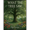 What The Tree Saw