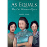 As Equals: The Oei Women of Java