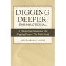 Digging Deeper: the Devotional: A Thirty-Day Devotional for Digging Deeper: the Bible Study