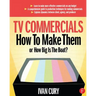 TV Commercials: How to Make Them: or, How Big is the Boat?