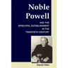 Noble Powell and the Episcopal Establishment in the Twentieth Century