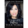 Your Life Follows Your Words: Releasing the Power of Faith