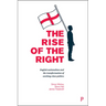 The Rise of the Right: English Nationalism and the Transformation of Working-Class Politics