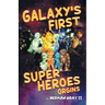 Galaxy's First Super Heroes