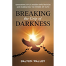 Breaking the Grip of Darkness: Unmasking Evil's Hidden Infiltration and Embracing the Power of Faith