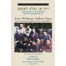 Jews Without Yellow Stars: stories of Jewish partisan fighters in Nazi-occupied Belarus - translated from the Yiddish