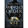 Rise of the New World Order 3: The Great Reset