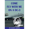 Come Fly with Me on a DC-3