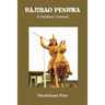 Bajirao Peshwa: A Soldiers' General